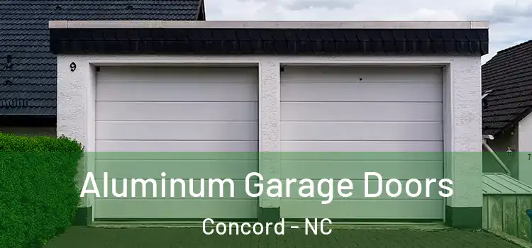  Aluminum Garage Doors Concord - NC