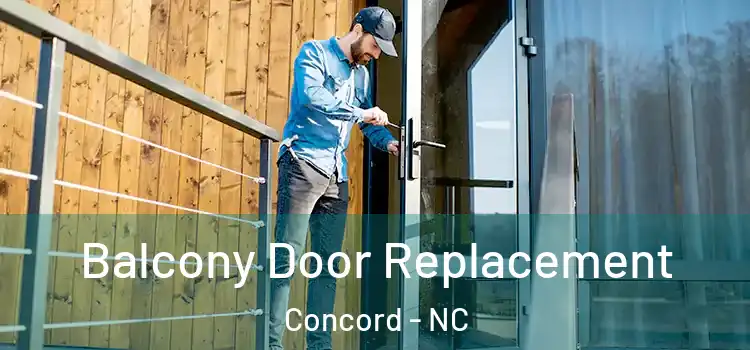  Balcony Door Replacement Concord - NC