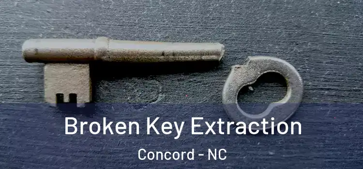  Broken Key Extraction Concord - NC