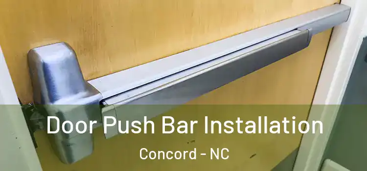  Door Push Bar Installation Concord - NC