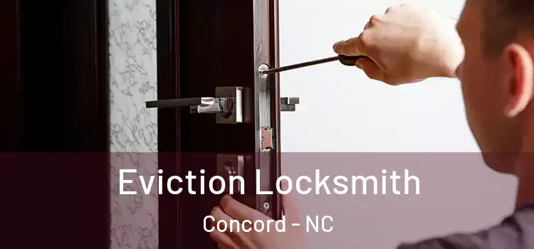  Eviction Locksmith Concord - NC