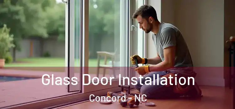 Glass Door Installation Concord - NC