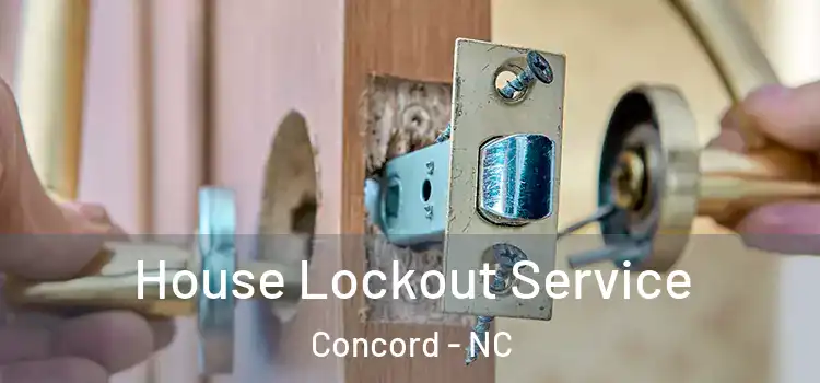  House Lockout Service Concord - NC