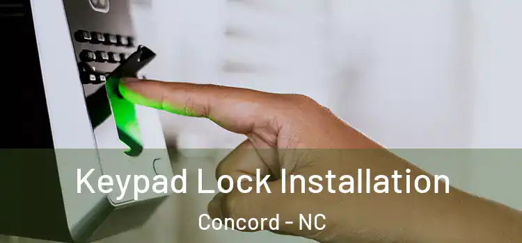 Keypad Lock Installation Concord - NC