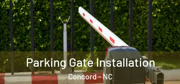 Parking Gate Installation Concord - NC