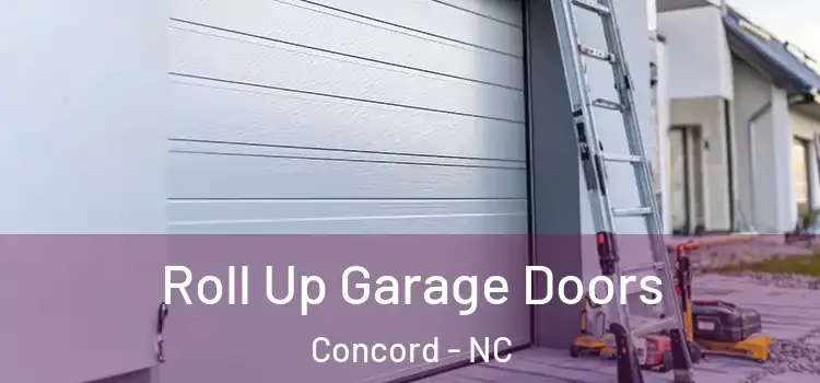  Roll Up Garage Doors Concord - NC