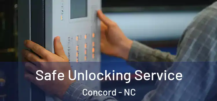 Safe Unlocking Service Concord - NC