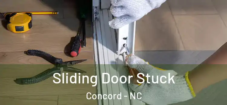 Sliding Door Stuck Concord - NC