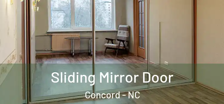  Sliding Mirror Door Concord - NC