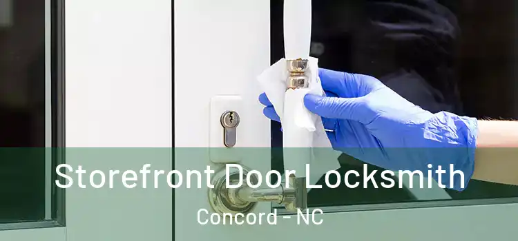 Storefront Door Locksmith Concord - NC